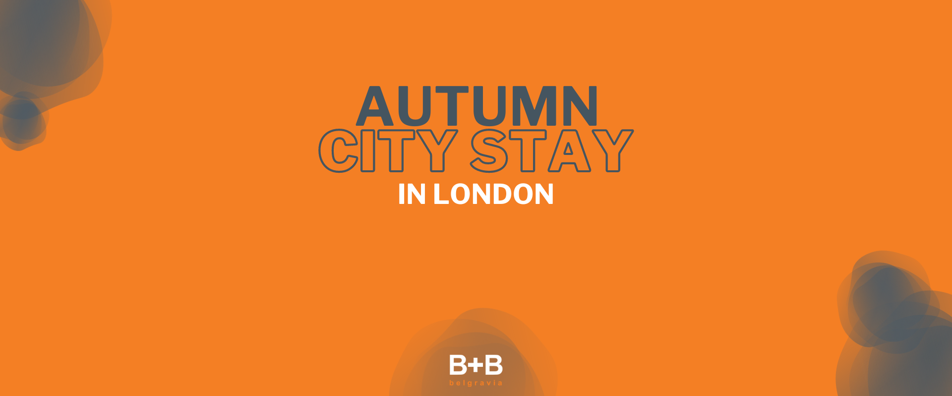 Autumn City Stay at B+B Belgravia