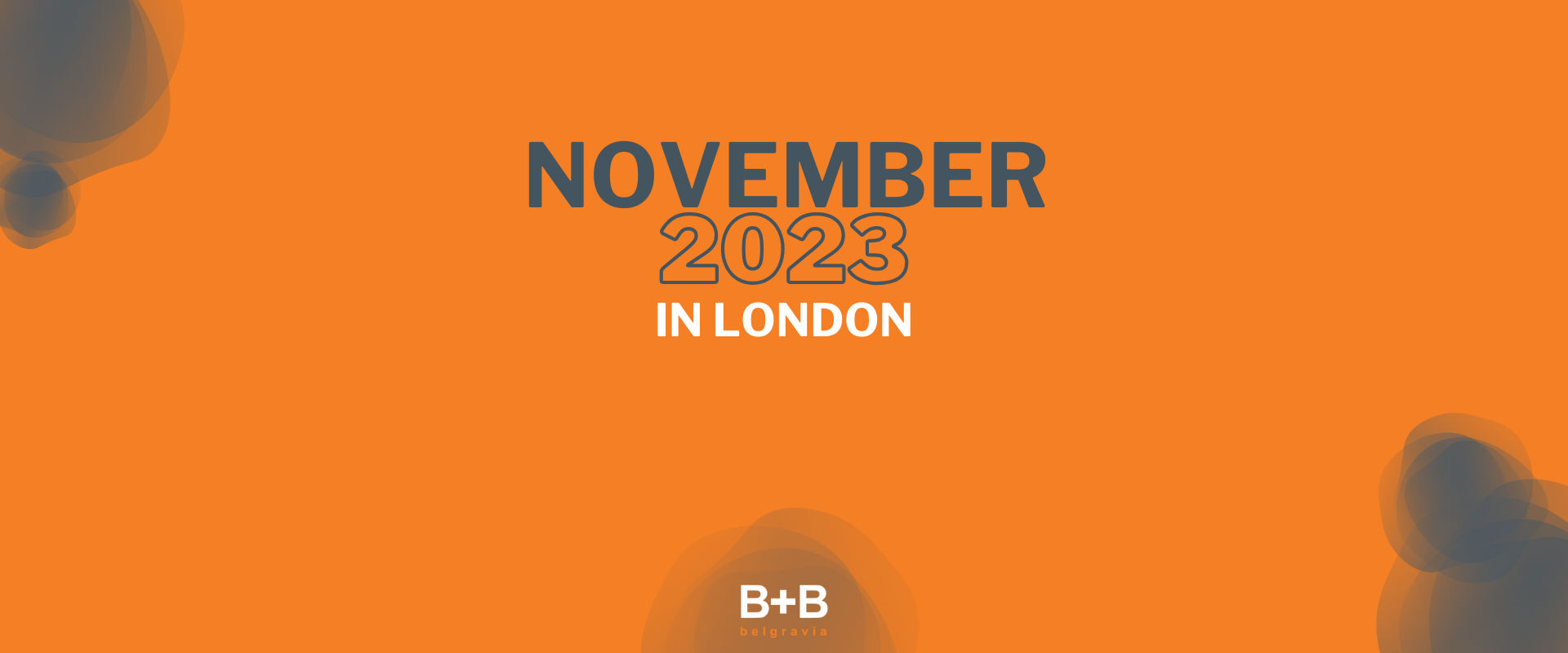 November 2023 in London - B+B Belgravia