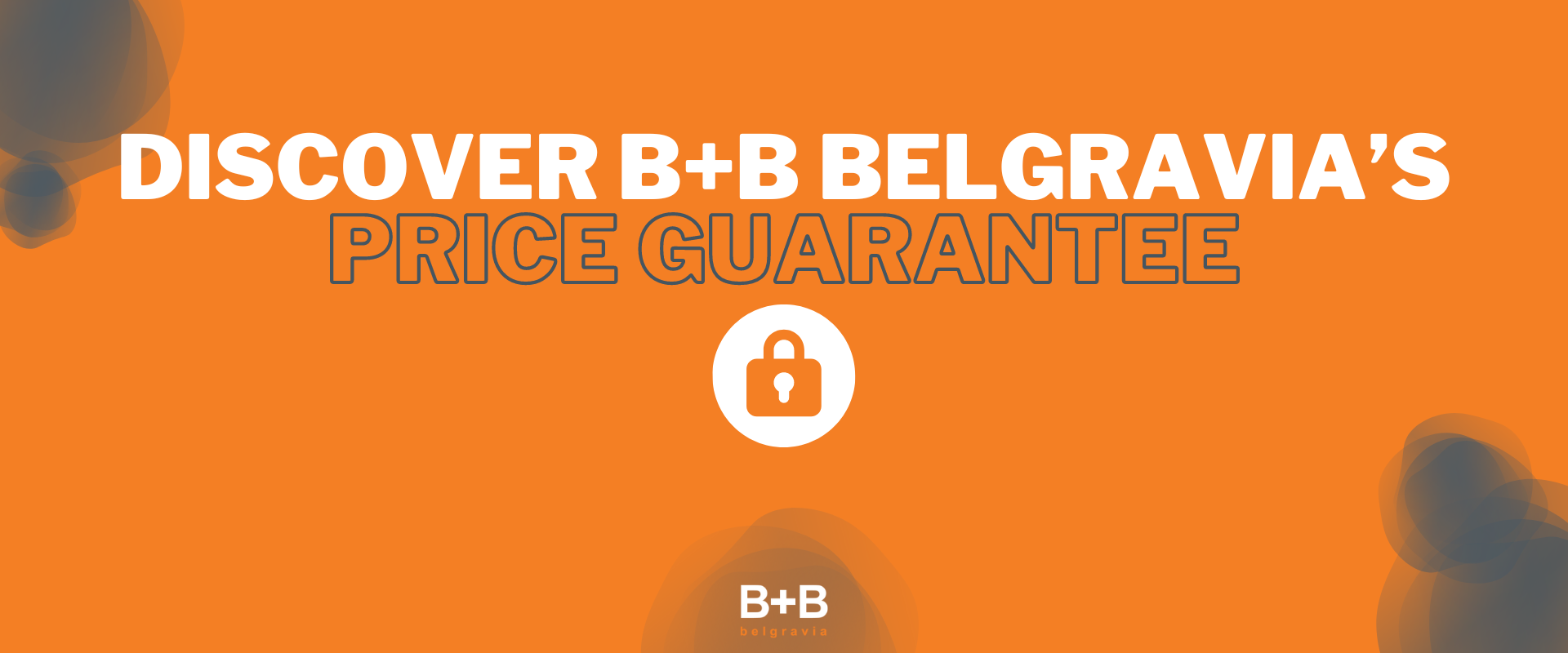 B+B Belgravia's Price Guarantee