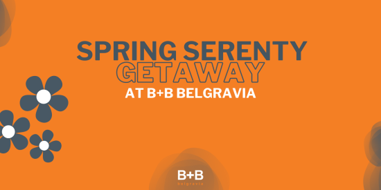 Spring Serenity Getaway at B+B Belgravia